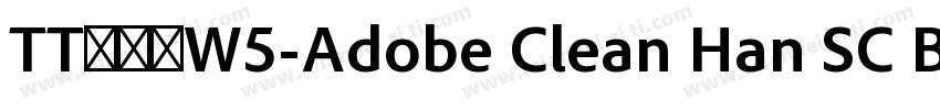 TT冬青黑W5-Adobe Clean Han SC Bold字体转换